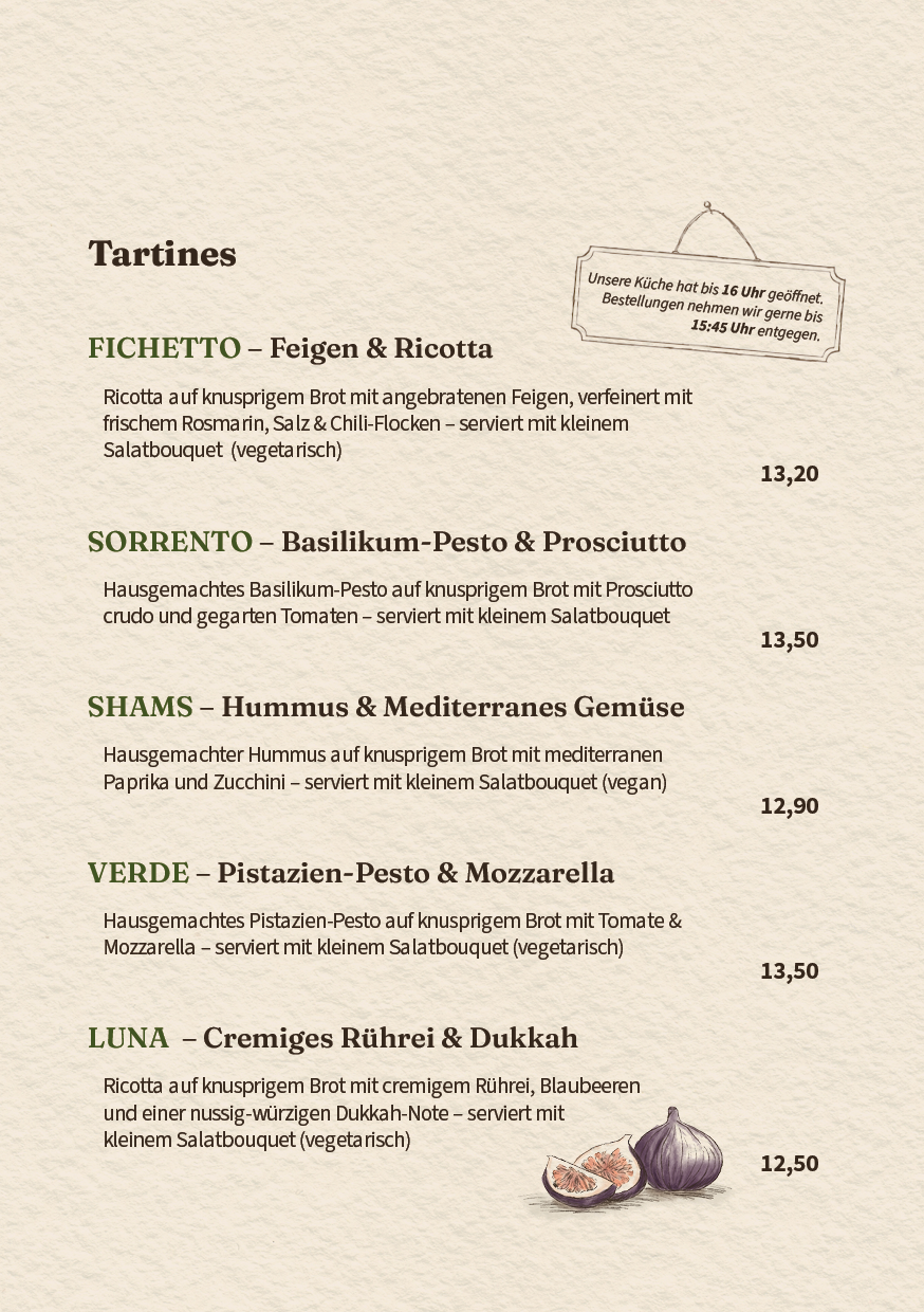 Speisekarte des Tartine Cafés: Auswahl an herzhaften Krustenbrot-Tartines wie Fichetto mit Feigen und Ricotta, Sorrento mit Basilikum-Pesto, Shams mit Hummus, Verde mit Pistazien-Pesto und Luna mit Rührei.